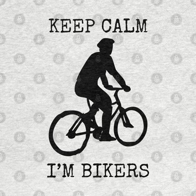 Keep Calm I'm Bikers by ahmadzakiramadhan